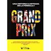DK Grand Prix: Una historia ilustrada de la Fórmula 1