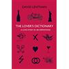 Fourth Estate THE LOVER'S DICTIONARY: A Love Story in 185 Definitions