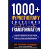 Subliminal Science Press 1000+ Hypnotherapy Questions That Create Transformation: A Directory of Questions to Ask Your Hypnosis Clients Based on Ericksonian Approaches, NLP, and Eliciting Your Clients Subconscious Solutions