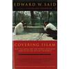 Vintage Covering Islam: How the Media and the Experts Determine How We See the Rest of the World (Fully Revised Edition)