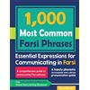 Effortless Math Education 1000 Most Common Farsi Phrases: Essential Expressions for Communicating in Farsi