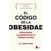 Editorial Sirio El código de la obesidad/ The Obesity Code: Descifrando Los Secretos De La Pérdida De Peso/ Deciphering the Secrets of Weight Loss