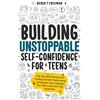 DFT Virtual Ventures, LLC Building Unstoppable Self-Confidence for Teens: The Fail-Safe Formula for Finding Yourself, Overcoming Limitations and Creating Your Best Life from the Inside Out: 1