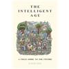 Oria Futures The Intelligent Age: A Field Guide to the Future