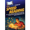 HowExpert Guide to Speed Reading: The 52-Day S-P-E-E-D-R-E-A-D-I-N-G System to Read Faster, Understand Deeper, and Master Lifelong Learning