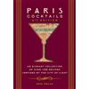 Cider Mill Press Paris Cocktails: An Elegant Collection of over 100 Recipes Inspired by the City of Light