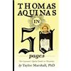 Saint John Press Thomas Aquinas in 50 Pages: A Layman's Quick Guide to Thomism