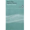 Penguin Classics Man's War Against Nature: Rachel Carson