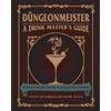 Adams Media Düngeonmeister: A Drink Master's Guide: 75 Epic Rpg Cocktail Recipes to Shake Up Your Campaign