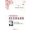 ARTÈGE EDITIONS Thérèse Neumann: Mystique et stigmatisée