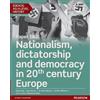 Pearson Education Edexcel AS/A Level History, Paper 1&2: Nationalism, dictatorship and democracy in 20th century Europe Student Book + ActiveBook