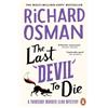 Penguin The Last Devil To Die : The Thursday Murder Club 4: The fourth novel in the multi-million copy bestselling murder mystery series