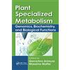 CRC Press Plant Specialized Metabolism: Genomics, Biochemistry, and Biological Functions