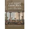 Cambridge University Press Why Europe Grew Rich and Asia Did Not: Global Economic Divergence, 1600-1850