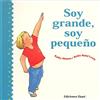 Ediciones Ekare Soy grande, soy pequeno/ I'm Big, I'm Little