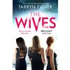 HQ The Wives: A sexy, twisty domestic psychological thriller from the Sunday Times bestselling author of Never Never