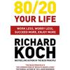 NICHOLAS BREALEY PUB 80/20 Your Life: Work Less, Worry Less, Succeed More, Enjoy More - Use the 80/20 Principle to Invest and Save Money, Improve Relationsh: Work Less, ... improve relationships and become happier