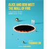 MIT Press Alice and Bob Meet the Wall of Fire: The Biggest Ideas in Science from Quanta