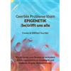 Teschler Verlag Geerbte Probleme lösen - Epigenetik (be)trifft uns alle: Wie ich lernte (m)eine Demenz zu verhindern: Erfahrungsberichte zu Epigenetik und Diabetes, Ängsten, LRS und mehr ...
