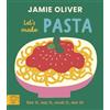 Magic Cat Publishing Jamie Oliver: Let's Make Pasta: See it, say it, cook it, eat it!