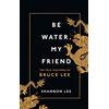Penguin Be Water, My Friend: The True Teachings of Bruce Lee