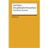 Reclam Philipp Jun. Der gefesselte Prometheus: Griechisch/Deutsch: 14034