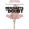 Bloomsbury Paperbacks Merchants of Doubt: How a Handful of Scientists Obscured the Truth on Issues from Tobacco Smoke to Global Warming