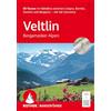 Bergverlag Rother ROTHER Wanderführer Veltlin - Bergamasker Alpen: 50 Touren im Valtellina zwischen Livigno, Bormio, Sondrio und Bergamo - mit Val Camonica. Mit GPS-Tracks