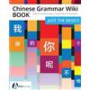 Mind Spark Press Chinese Grammar Wiki BOOK: Just the Basics