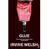Vintage Glue: From the bestselling author of Trainspotting and Crime