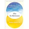 Ballantine Books The In-Between: Unforgettable Encounters During Life's Final Moments