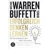 FISCHERVERLAGE Erfolgreich denken lernen - Meine Warren-Buffett-Bibel: Die Grundsätze des Starinvestors