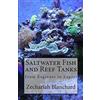 CREATESPACE Saltwater Fish and Reef Tanks: From Beginner to Expert