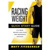 VeloPress Racing Weight Quick Start Guide: A 4-Week Weight-Loss Plan for Endurance Athletes