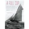 Riverhead Books A Full Cup: Sir Thomas Lipton's Extraordinary Life and His Quest for the America's Cup