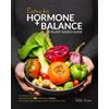 Hazel & Cacao Eating for Hormone Balance: A Plant-Based Guide