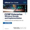 Cisco CCNP Enterprise Wireless Design ENWLSD 300-425 and Implementation ENWLSI 300-430 Official Cert Guide: Ensld 300-420; Ensld 300-425 and Implementation Enwlsi 300-430