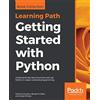 Packt Publishing Getting Started with Python: Understand key data structures and use Python in object-oriented programming