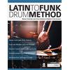 www.fundamental-changes.com Latin to Funk Drum Method: Master Essential Latin Rhythms and Modern Funk Grooves: 1