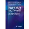 Springer Determinism and Free Will: New Insights from Physics, Philosophy, and Theology