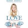 Lightworking Publishing Love It's How I Manifest: On Abundance, Happiness, Joy, and Peace of Mind