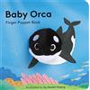 Chronicle Books Baby Orca: Finger Puppet Book (Little Finger Puppet Board Books): 16