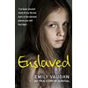 HarperImpulse Enslaved: The Sunday Times bestselling true story of a young girl groomed by drug and sex traffickers.