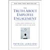 Jossey-Bass Inc Pub The Truth About Employee Engagement: A Fable About Addressing the Three Root Causes of Job Misery: 27