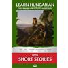 Bermuda Word Learn Hungarian with Short Stories: Interlinear Hungarian to English: 2