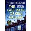 Simon & Schuster The Last Days of Kira Mullan : The unputdownable new thriller from the author of Richard & Judy Book Club pick Has Anyone Seen Charlotte Salter?