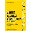 CreateSpace Independent Publishing Platf Making Business Connections That Count: The Gimmick-free Guide to Authentic Online Relationships with Influencers and Followers: Volume 4