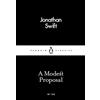 Penguin Classics A Modest Proposal: Jonathan Swift