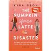 Forever The Pumpkin Spice Latte Disaster: Roman | In dieser cosy RomCom treffen Stars Hollow-Vibes auf die Haters to Lovers-Trope: 1