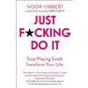 John Murray Learning Just F*cking Do It: Stop Playing Small. Transform Your Life.